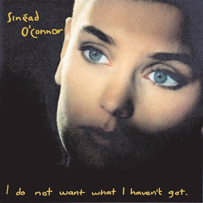 Sinéad O'Connor – I Do Not Want What I Haven't Got