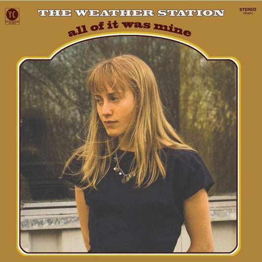 The Weather Station – All Of It Was Mine