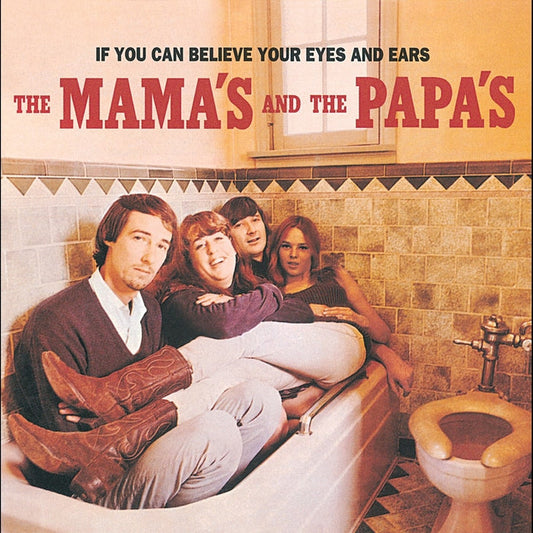 The Mamas & The Papas – If You Can Believe Your Eyes And Ears