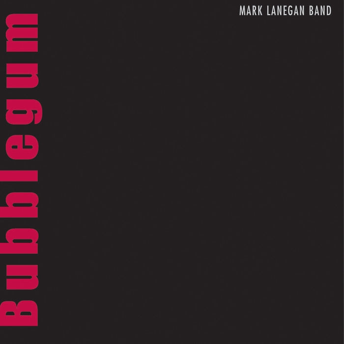 Mark Lanegan Band – Bubblegum