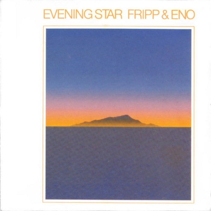 Fripp & Eno – Evening Star