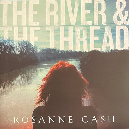 Rosanne Cash – The River & The Thread