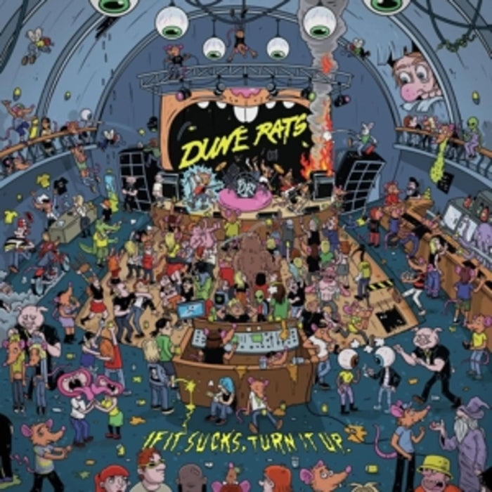 Dune Rats – If It Sucks, Turn it Up.