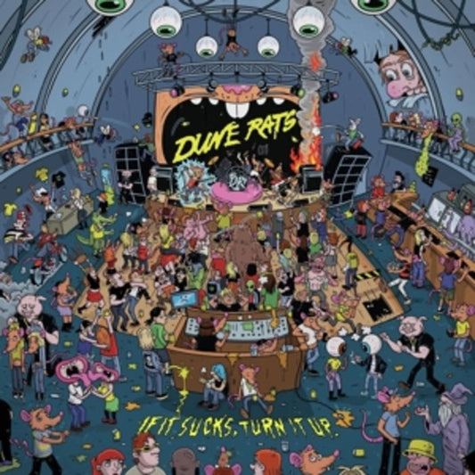 Dune Rats – If It Sucks, Turn it Up.