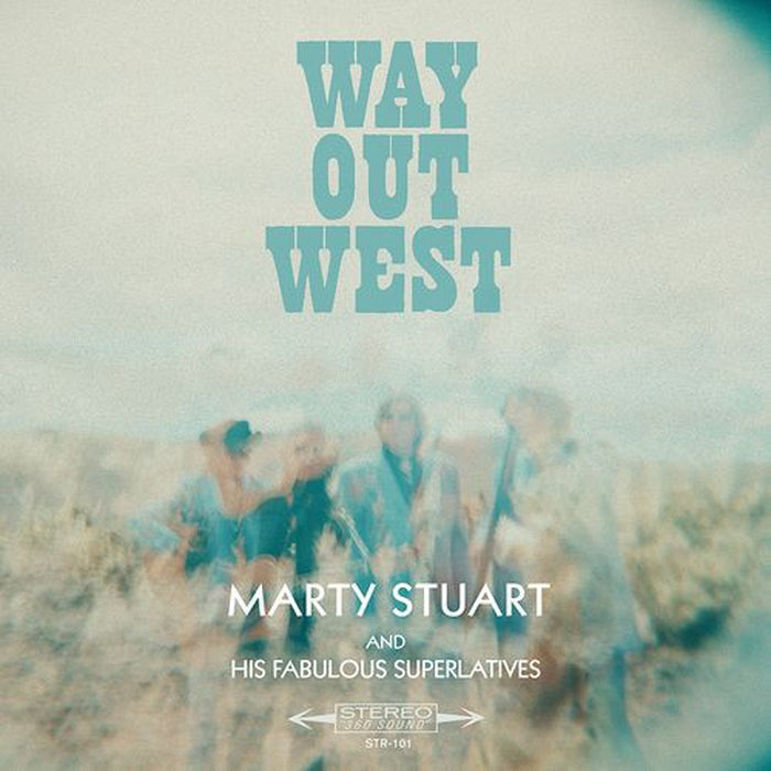 Marty Stuart And His Fabulous Superlatives – Way Out West