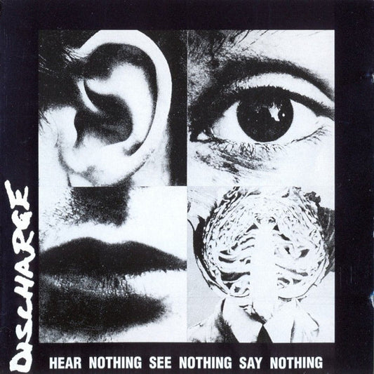Discharge – Hear Nothing See Nothing Say Nothing