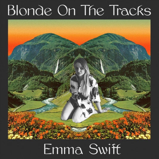 Emma Swift – Blonde On The Tracks