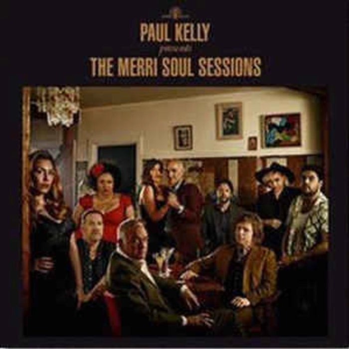 Paul Kelly – Presents The Merri Soul Sessions