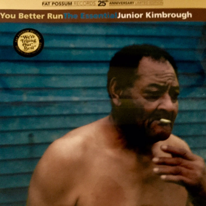 Junior Kimbrough – You Better Run (The Essential Junior Kimbrough) (2xLP)