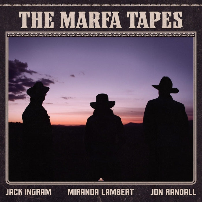 Jack Ingram, Miranda Lambert, Jon Randall – The Marfa Tapes (2xLP)