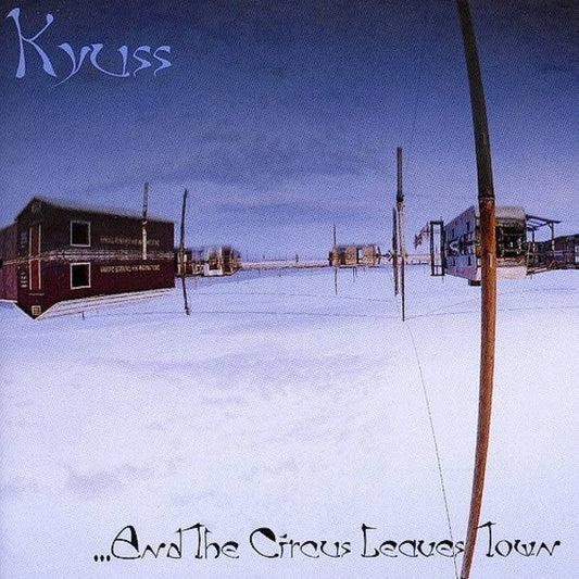 Kyuss – ...And The Circus Leaves Town